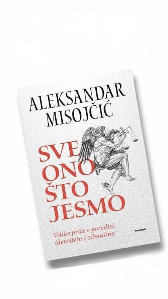 Sve ono što jesmo psihijatra Aleksandra Misojčića